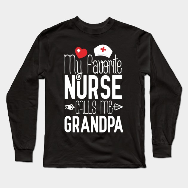 My Favorite Nurse Calls Me Grandpa Nurse Birthday Gift Long Sleeve T-Shirt by Tesszero